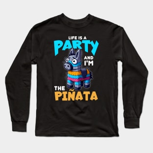 Life is a Party And I'm the Piñata - Funny Donkey Long Sleeve T-Shirt